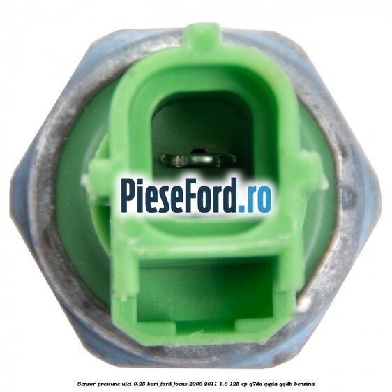 Senzor presiune ulei 0.25 bari Ford Focus 2008-2011 1.8 125 cp Senzor presiune ulei 0.25 bari Ford Focus 2008-2011 1.8 125 cp Q7DA, QQDA, QQDB benzina