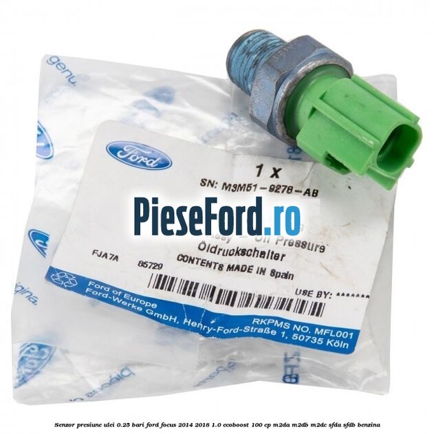 Senzor presiune ulei 0.25 bari Ford Focus 2014-2018 1.0 EcoBoost 100 cp M2DA, M2DB, M2DC, SFDA, SFDB benzina