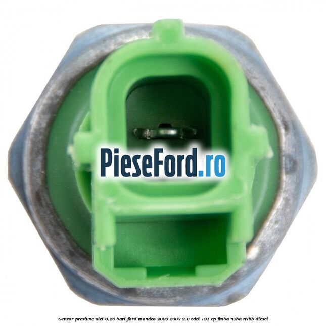 Senzor presiune ulei 0.25 bari Ford Mondeo 2000-2007 2.0 TDCi 131 cp FMBA, N7BA, N7BB diesel