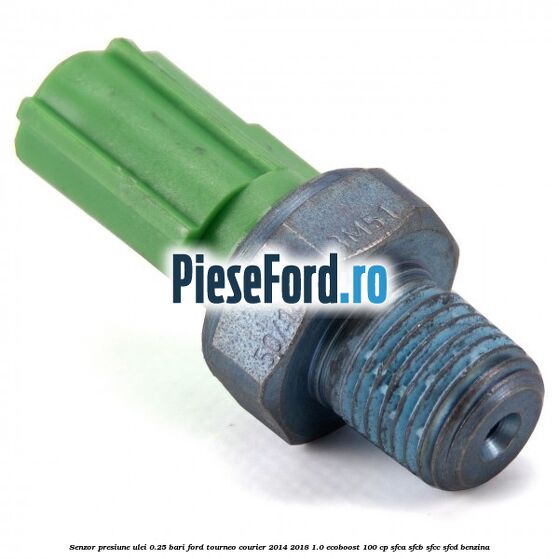Senzor presiune ulei 0.25 bari Ford Tourneo Courier 2014-2018 1.0 EcoBoost 100 cp SFCA, SFCB, SFCC, SFCD benzina