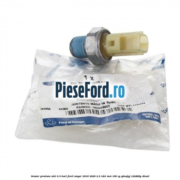 Senzor presiune ulei 0.3 bari Ford Ranger 2016-2020 2.2 TDCi 4x4 160 cp GBVAJQJ, T22DD0P diesel