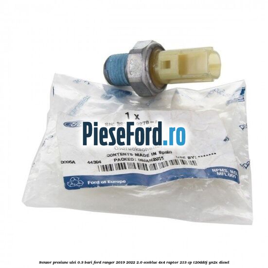Senzor presiune ulei 0.3 bari Ford Ranger 2019-2022 2.0 EcoBlue 4x4 Raptor 213 cp T20DD0J, YN2X diesel