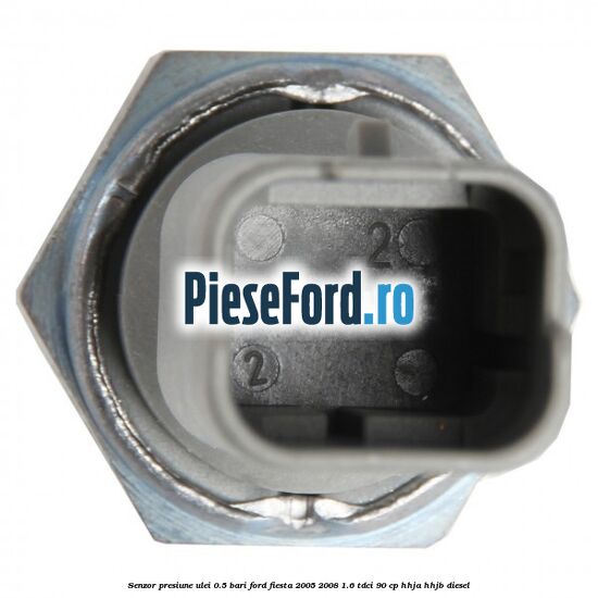 Senzor presiune ulei 0.5 bari Ford Fiesta 2005-2008 1.6 TDCi 90 cp HHJA, HHJB diesel