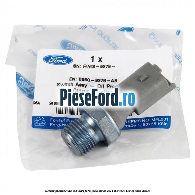 Senzor presiune ulei 0.5 bari Ford Focus 2008-2011 2.0 TDCi 110 cp IXDA diesel