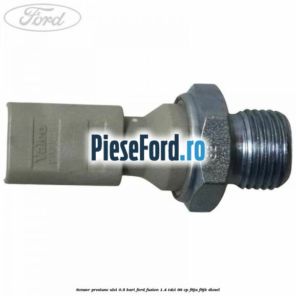 Senzor presiune ulei 0.5 bari Ford Fusion 1.4 TDCi 68 cp F6JA, F6JB diesel