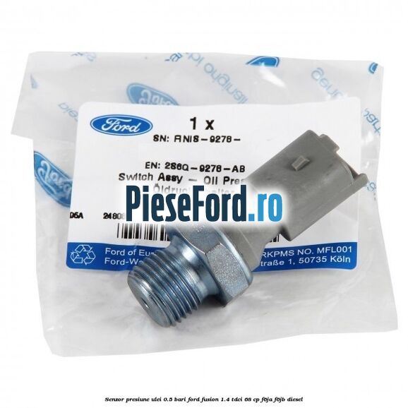 Senzor presiune ulei 0.5 bari Ford Fusion 1.4 TDCi 68 cp F6JA, F6JB diesel