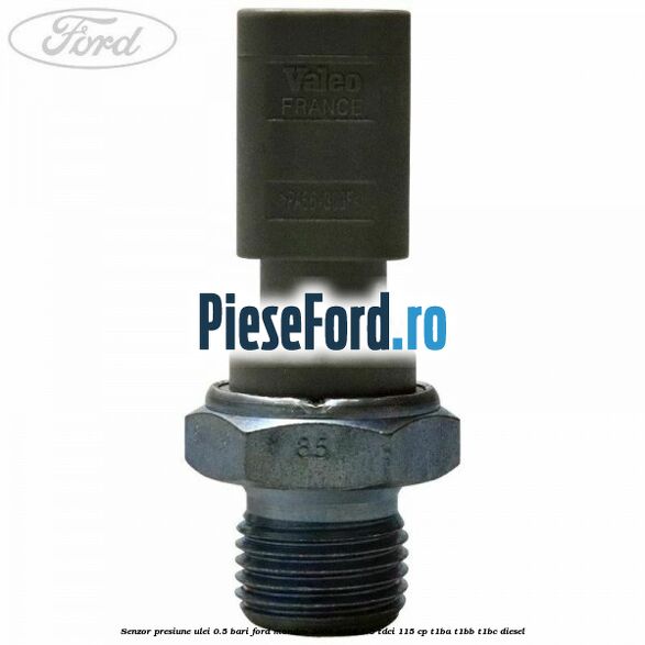 Senzor presiune ulei 0.5 bari Ford Mondeo 2008-2014 1.6 TDCi 115 cp T1BA, T1BB, T1BC diesel