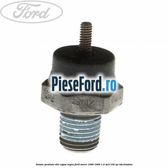 Senzor presiune ulei capac negru Ford Escort 1990-1995 1.8 4x4 105 cp