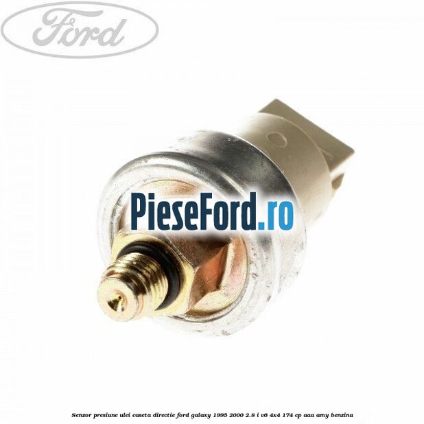 Senzor presiune ulei caseta directie Ford Galaxy 1995-2000 2.8 i V6 4x4 174 cp AAA, AMY benzina