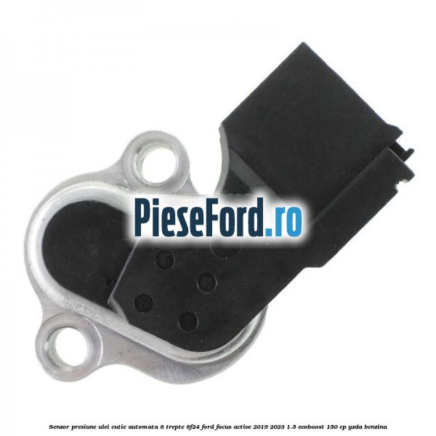 Senzor presiune ulei cutie automata 8 trepte 8F24 Ford Focus Active 2019-2023 1.5 EcoBoost 150 cp YZDA benzina