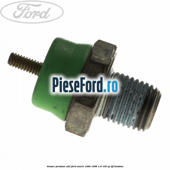 Senzor presiune ulei Ford Escort 1990-1995 1.6 105 cp LJF benzina