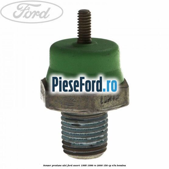 Senzor presiune ulei Ford Escort 1995-1998 RS 2000 150 cp N7A benzina