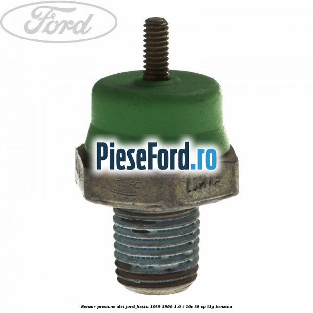 Senzor presiune ulei Ford Fiesta 1989-1996 1.6 i 16V 88 cp L1G benzina