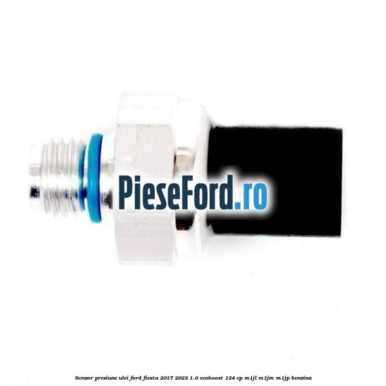 Senzor presiune ulei Ford Fiesta 2017-2023 1.0 EcoBoost 124 cp M1JL, M1JM, M1JP benzina