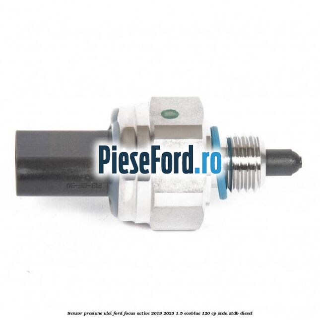 Senzor presiune ulei Ford Focus Active 2019-2023 1.5 EcoBlue 120 cp ZTDA, ZTDB diesel