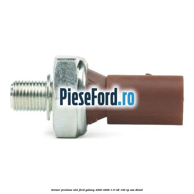 Senzor presiune ulei Ford Galaxy 2000-2006 1.9 TDI 130 cp ASZ diesel