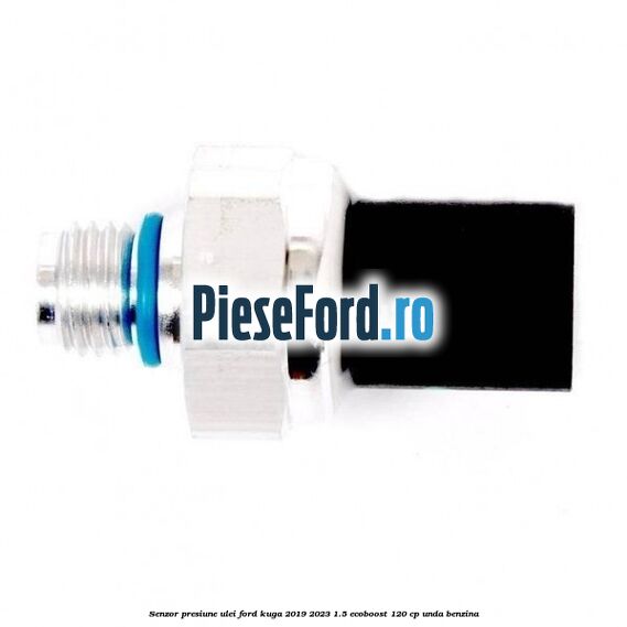 Senzor presiune ulei Ford Kuga 2019-2023 1.5 EcoBoost 120 cp UNDA benzina