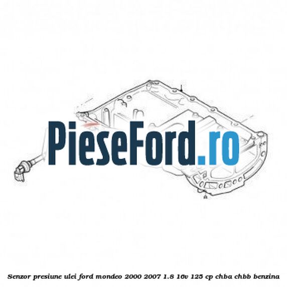 Senzor presiune ulei Ford Mondeo 2000-2007 1.8 16V 125 cp CHBA, CHBB benzina