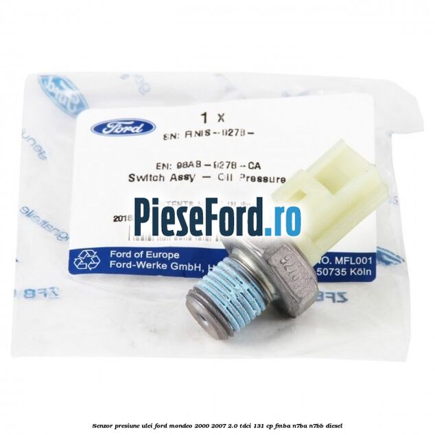 Senzor presiune ulei Ford Mondeo 2000-2007 2.0 TDCi 131 cp FMBA, N7BA, N7BB diesel