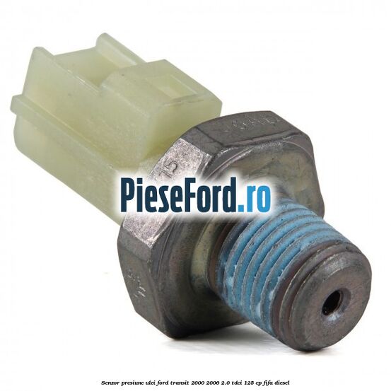 Senzor presiune ulei Ford Transit 2000-2006 2.0 TDCi 125 cp FIFA diesel