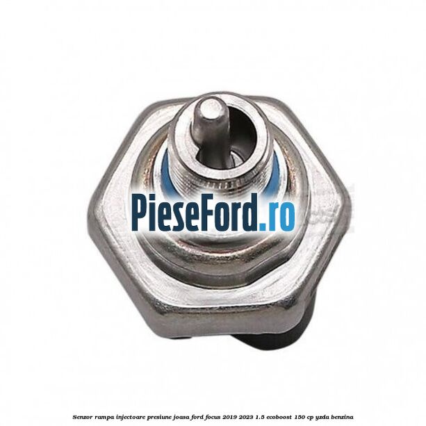 Senzor rampa injectoare presiune joasa Ford Focus 2019-2023 1.5 EcoBoost 150 cp YZDA benzina