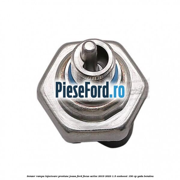 Senzor rampa injectoare presiune joasa Ford Focus Active 2019-2023 1.5 EcoBoost 150 cp YZDA benzina