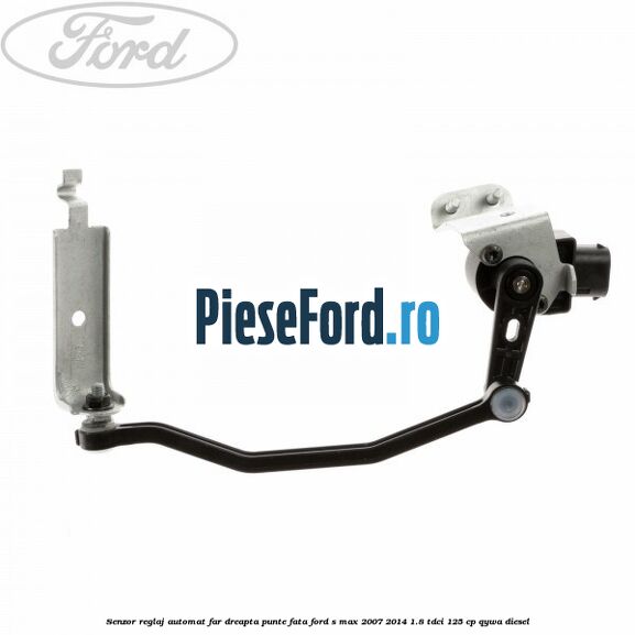 Senzor reglaj automat far dreapta punte fata Ford S-Max 2007-2014 1.8 TDCi 125 cp QYWA diesel