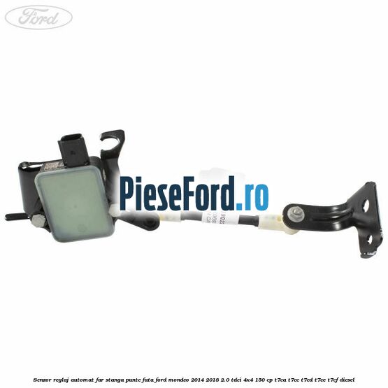 Senzor reglaj automat far stanga punte fata Ford Mondeo 2014-2018 2.0 TDCi 4x4 150 cp T7CA, T7CC, T7CD, T7CE, T7CF diesel