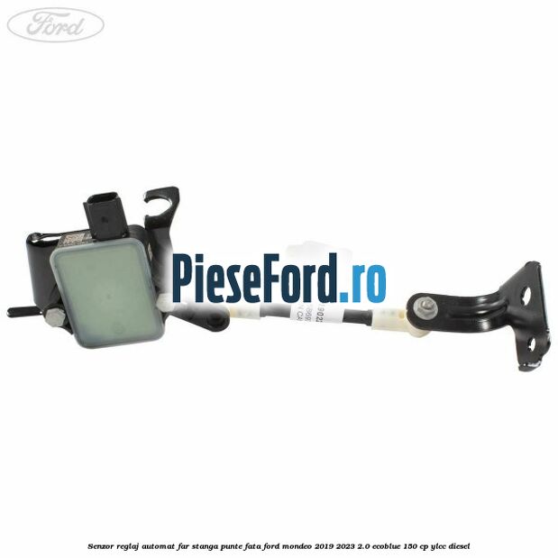Senzor reglaj automat far stanga punte fata Ford Mondeo 2019-2023 2.0 EcoBlue 150 cp Senzor reglaj automat far stanga punte fata Ford Mondeo 2019-2023 2.0 EcoBlue 150 cp YLCC diesel