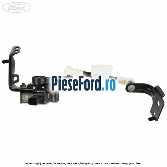 Senzor reglaj automat far stanga punte spate Ford Galaxy 2015-2023 2.0 EcoBlue 120 cp YNCA diesel