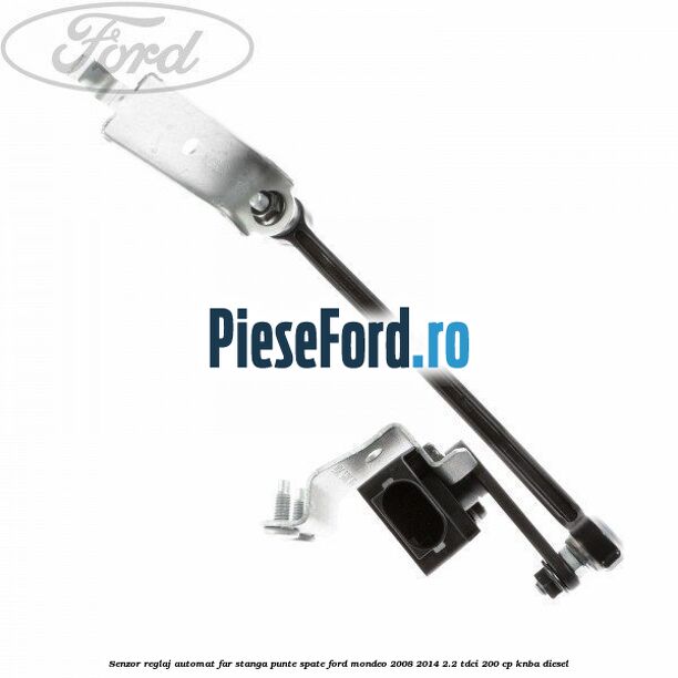 Senzor reglaj automat far stanga punte spate Ford Mondeo 2008-2014 2.2 TDCi 200 cp KNBA diesel