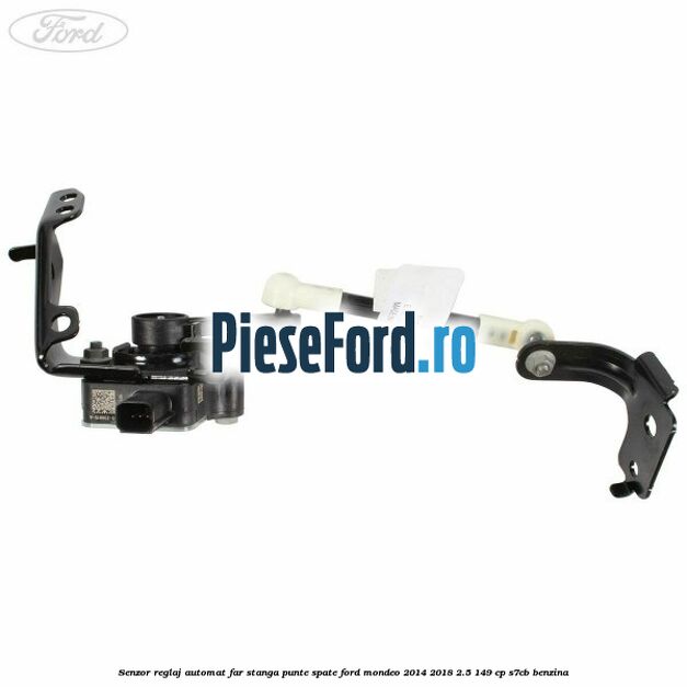 Senzor reglaj automat far stanga punte spate Ford Mondeo 2014-2018 2.5 149 cp S7CB benzina