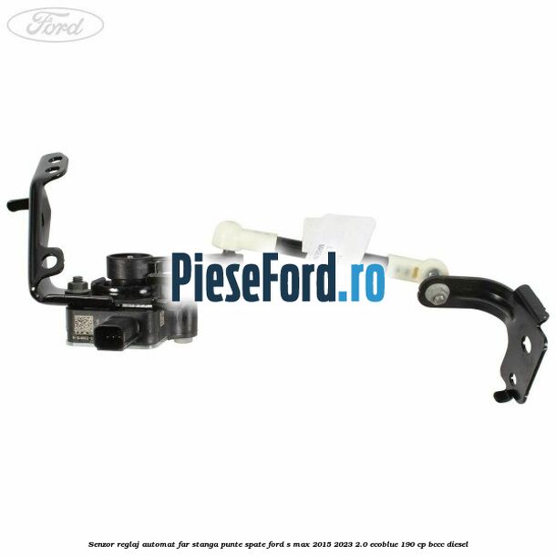 Senzor reglaj automat far stanga punte spate Ford S-Max 2015-2023 2.0 EcoBlue 190 cp BCCC diesel