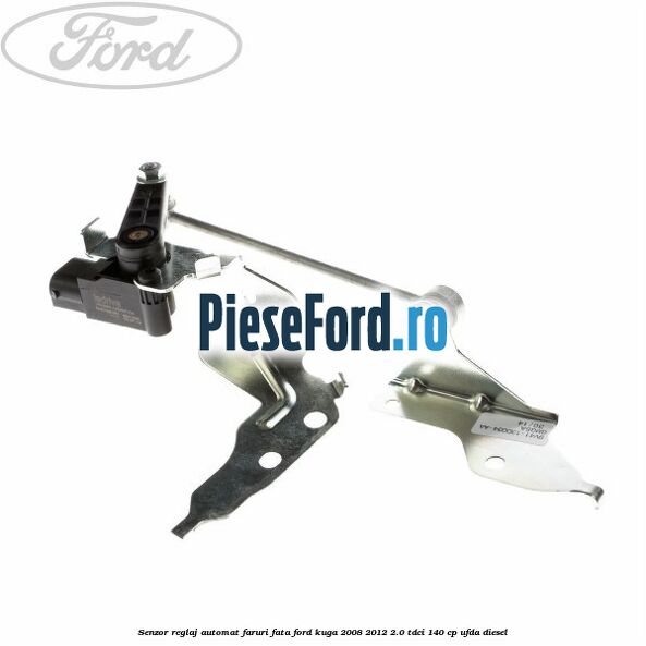Senzor reglaj automat faruri fata Ford Kuga 2008-2012 2.0 TDCI 140 cp UFDA diesel
