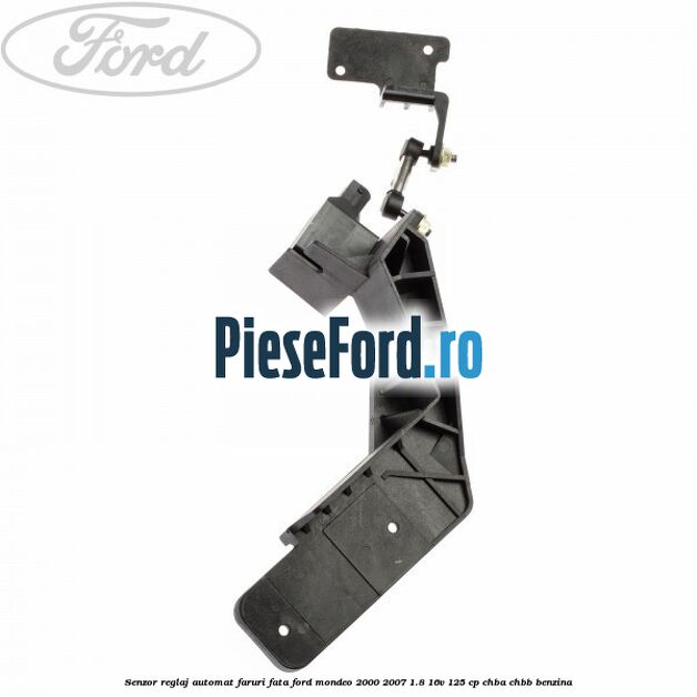 Senzor reglaj automat faruri fata Ford Mondeo 2000-2007 1.8 16V 125 cp CHBA, CHBB benzina