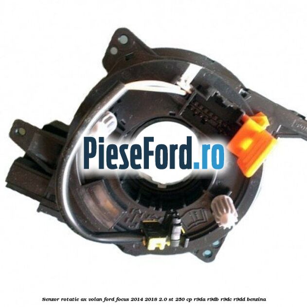 Senzor rotatie ax volan Ford Focus 2014-2018 2.0 ST 250 cp R9DA, R9DB, R9DC, R9DD benzina