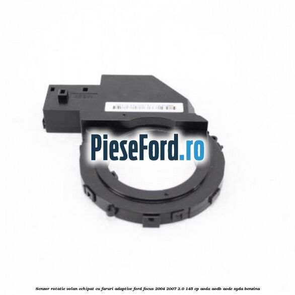 Senzor rotatie volan echipat cu faruri adaptive Ford Focus 2004-2007 2.0 145 cp AODA, AODB, AODE, SYDA benzina