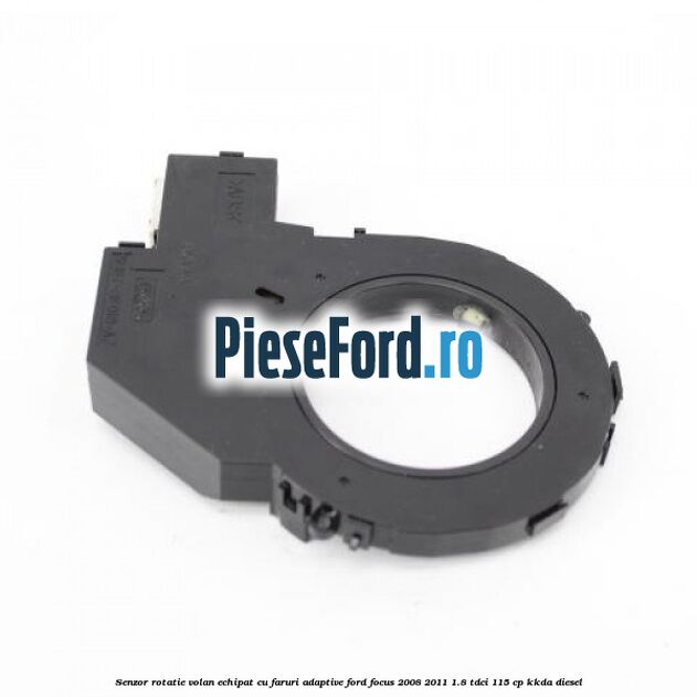 Senzor rotatie volan echipat cu faruri adaptive Ford Focus 2008-2011 1.8 TDCi 115 cp Senzor rotatie volan echipat cu faruri adaptive Ford Focus 2008-2011 1.8 TDCi 115 cp KKDA diesel