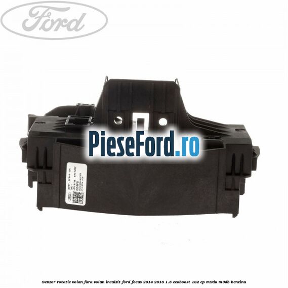 Senzor rotatie volan, fara volan incalzit Ford Focus 2014-2018 1.5 EcoBoost 182 cp M9DA, M9DB benzina