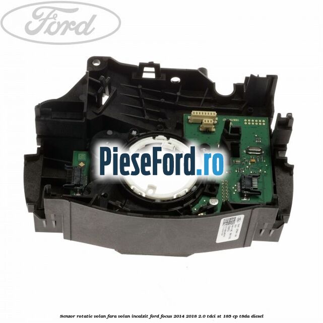 Senzor rotatie volan, fara volan incalzit Ford Focus 2014-2018 2.0 TDCi ST 185 cp T8DA diesel