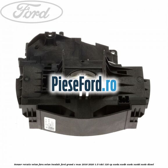 Senzor rotatie volan, fara volan incalzit Ford Grand C-Max 2016-2020 1.5 TDCi 120 cp XWDA, XWDB, XWDC, XWDD, XWDE diesel