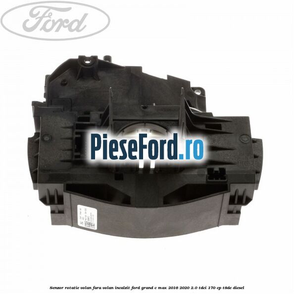 Senzor rotatie volan, fara volan incalzit Ford Grand C-Max 2016-2020 2.0 TDCi 170 cp T8DE diesel