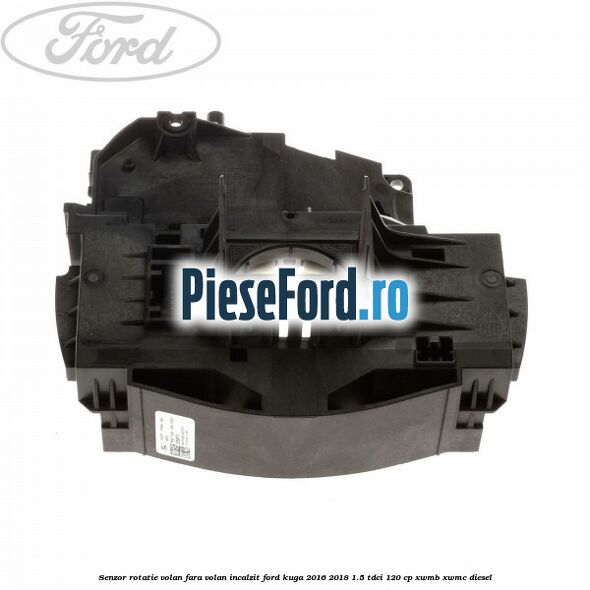 Senzor rotatie volan, fara volan incalzit Ford Kuga 2016-2018 1.5 TDCi 120 cp XWMB, XWMC diesel