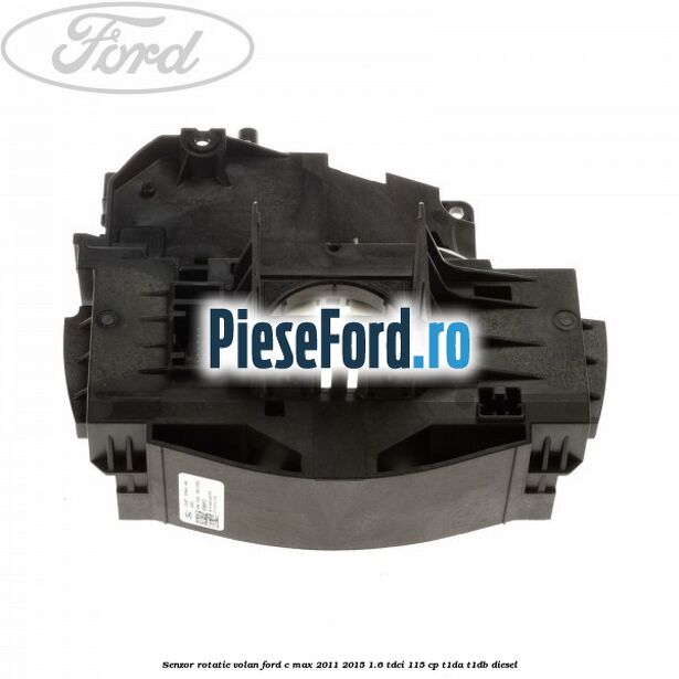 Senzor rotatie volan Ford C-Max 2011-2015 1.6 TDCi 115 cp T1DA, T1DB diesel