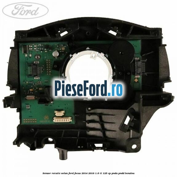 Senzor rotatie volan Ford Focus 2014-2018 1.6 Ti 125 cp PNDA, PNDD benzina