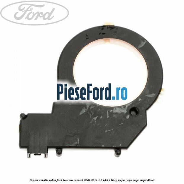 Senzor rotatie volan Ford Tourneo Connect 2002-2014 1.8 TDCi 110 cp Senzor rotatie volan Ford Tourneo Connect 2002-2014 1.8 TDCi 110 cp RWPA, RWPB, RWPC, RWPD diesel