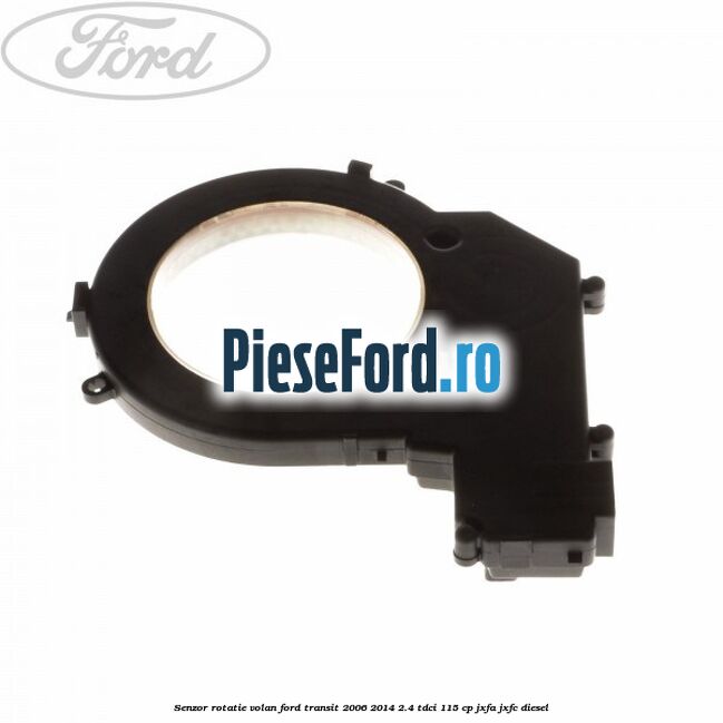 Senzor rotatie volan Ford Transit 2006-2014 2.4 TDCi 115 cp JXFA, JXFC diesel