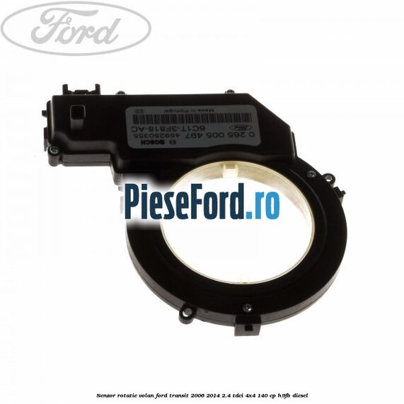 Senzor rotatie volan Ford Transit 2006-2014 2.4 TDCi 4x4 140 cp H9FB diesel