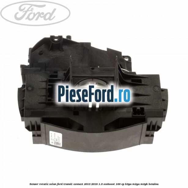 Senzor rotatie volan Ford Transit Connect 2013-2018 1.0 EcoBoost 100 cp B3GA, M2GA, M2GB benzina