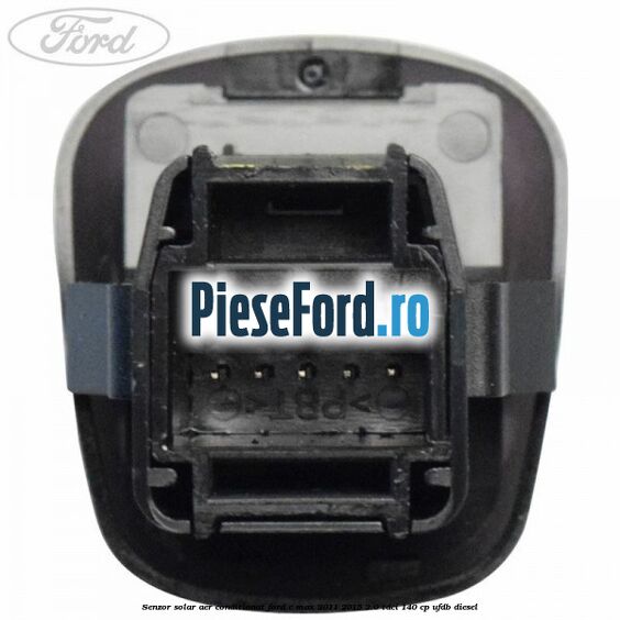 Senzor solar aer conditionat Ford C-Max 2011-2015 2.0 TDCi 140 cp UFDB diesel